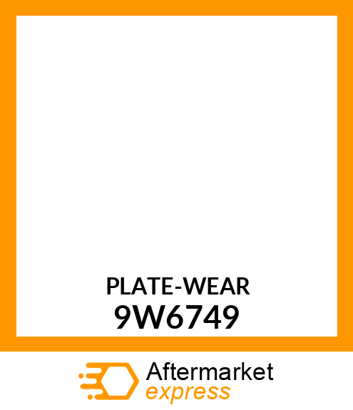 PLATE-WEAR 9W6749