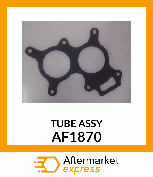 TUBE ASSY AF1870