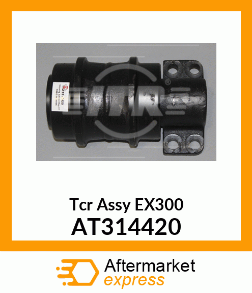 Tcr Assy EX300 AT314420