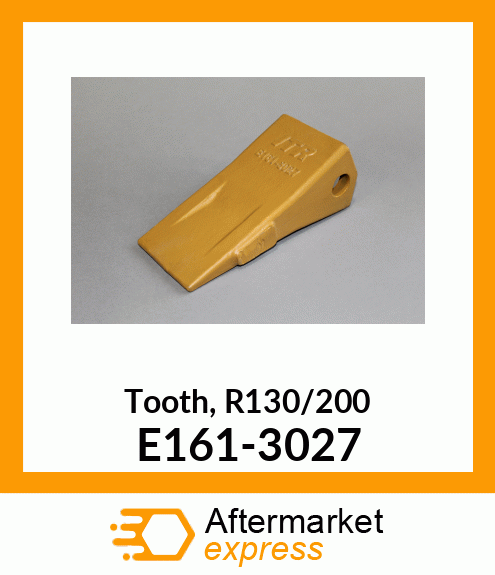 Tooth, R130/200 E161-3027