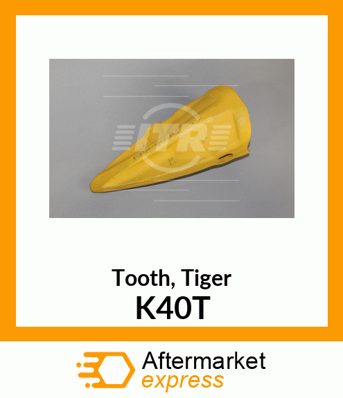 Tooth, Tiger K40T