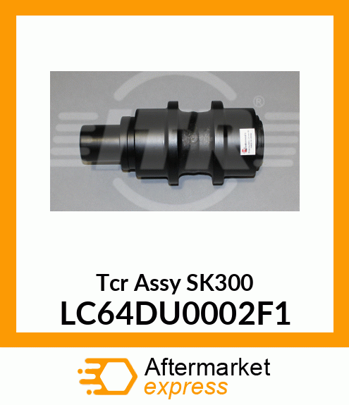 Tcr Assy SK300 LC64DU0002F1