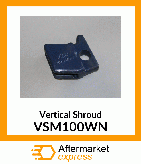 Vertical Shroud VSM100WN