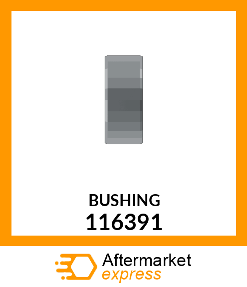 BUSHING 116391