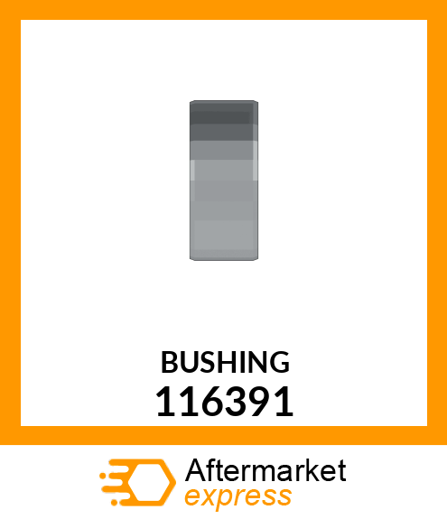 BUSHING 116391