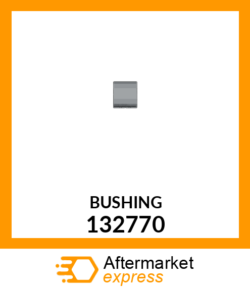 BUSHING 132770