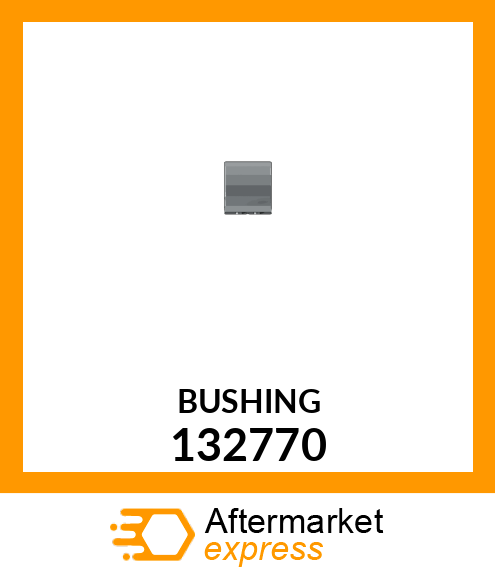 BUSHING 132770