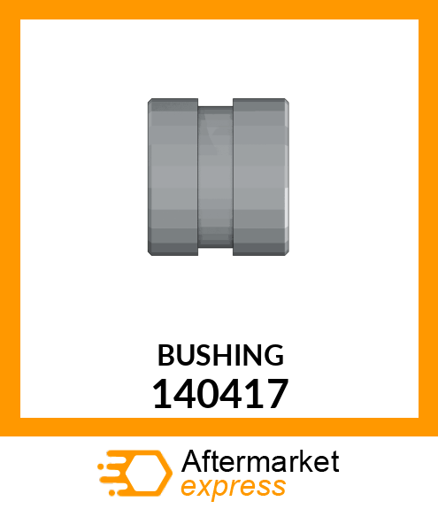 BUSHING 140417