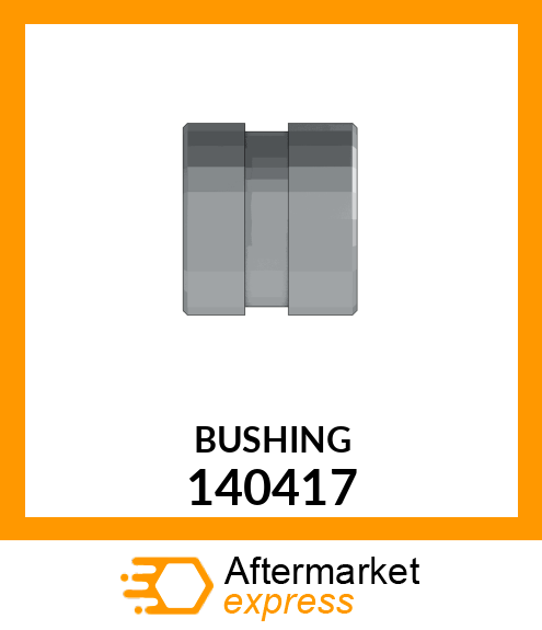 BUSHING 140417