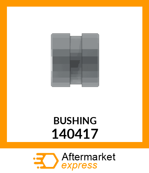 BUSHING 140417