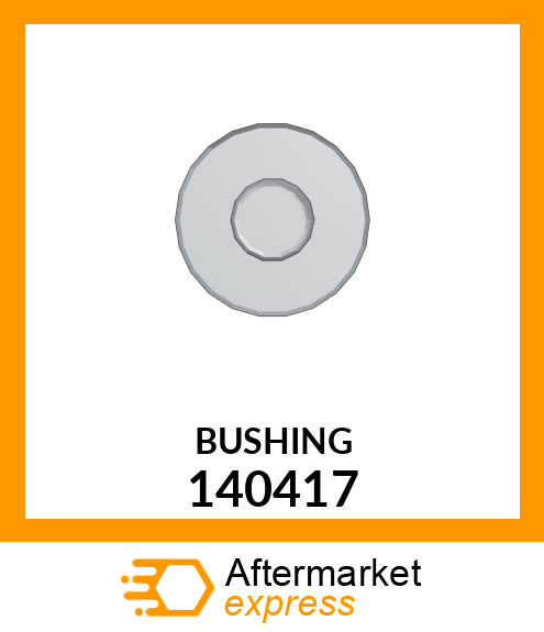 BUSHING 140417