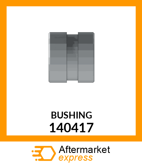 BUSHING 140417