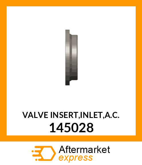 VALVE INSERT,INLET,A.C. 145028
