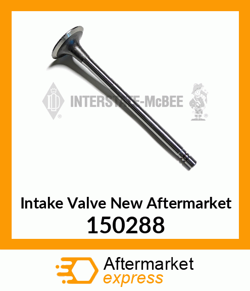 Intake Valve New Aftermarket 150288