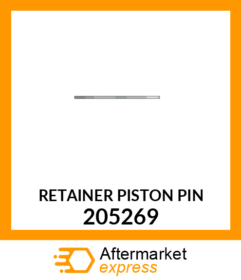 RETAINER PISTON PIN 205269