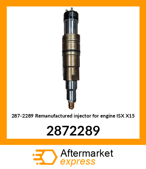 287-2289 Remanufactured injector for engine ISX X15 2872289