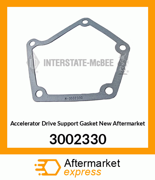 Accelerator Drive Support Gasket New Aftermarket 3002330