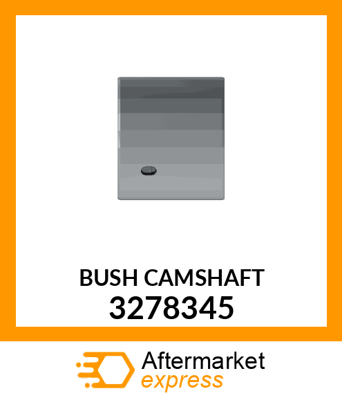 BUSH CAMSHAFT 3278345