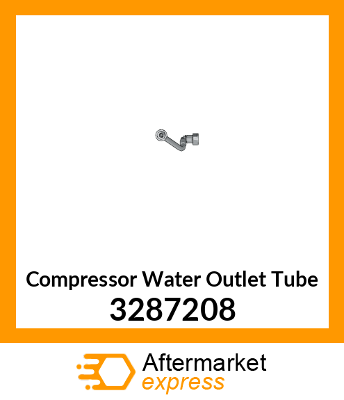 Compressor Water Outlet Tube 3287208