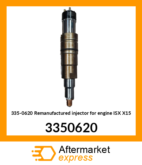 335-0620 Remanufactured injector for engine ISX X15 3350620