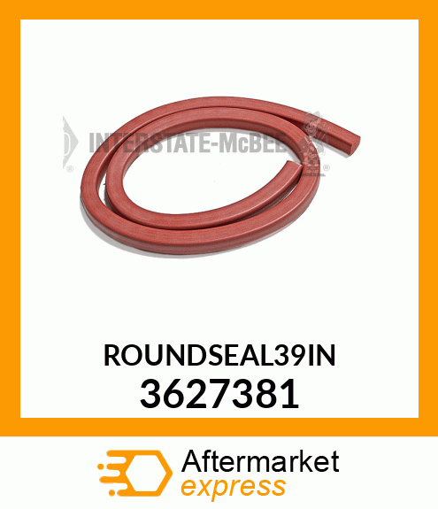 ROUNDSEAL39IN 3627381