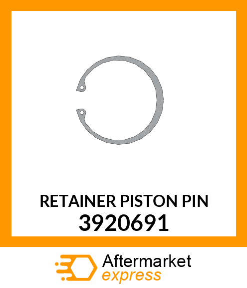 RETAINER PISTON PIN 3920691