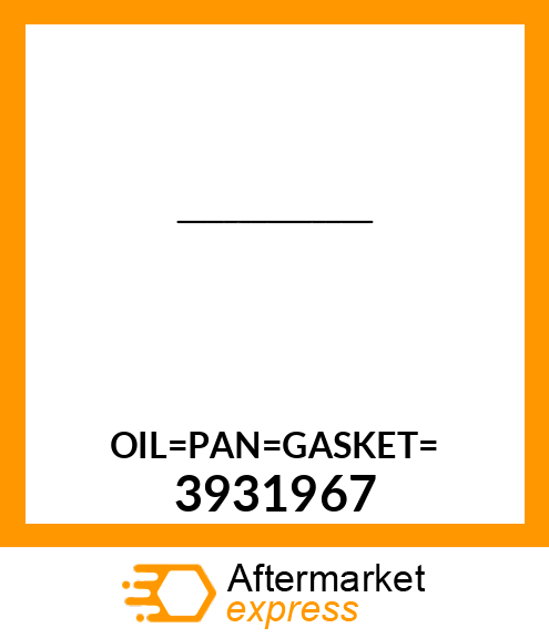 OIL_PAN_GASKET_ 3931967