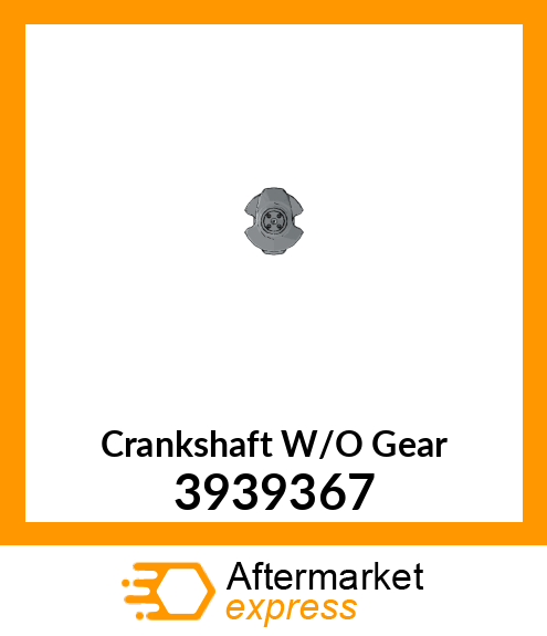Crankshaft W/O Gear 3939367