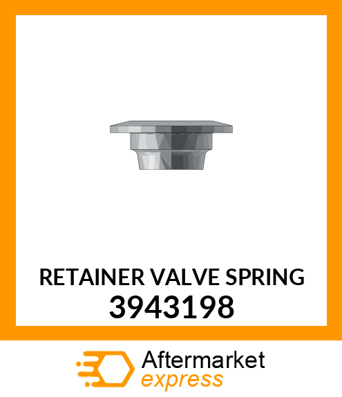 RETAINER VALVE SPRING 3943198