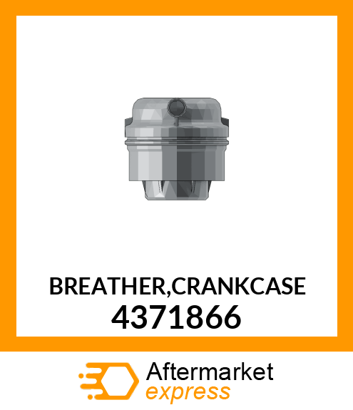 BREATHER,CRANKCASE 4371866