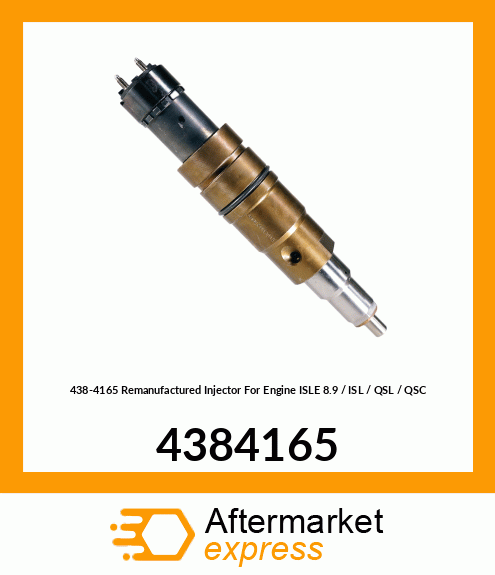 438-4165 Remanufactured Injector For Engine ISLE 8.9 / ISL / QSL / QSC 4384165