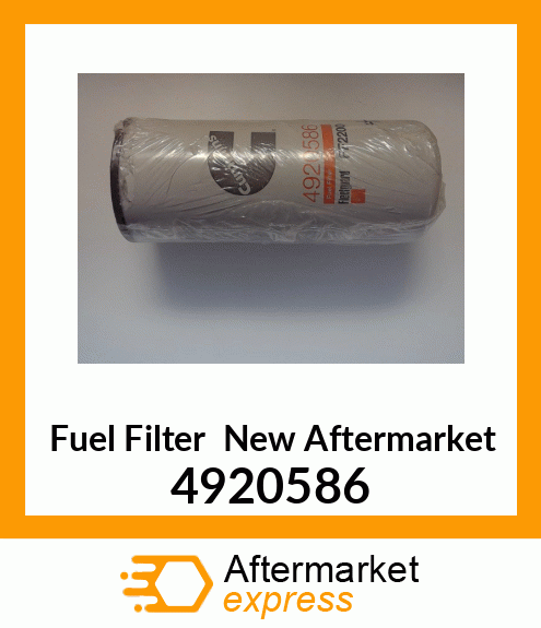 Fuel Filter New Aftermarket 4920586