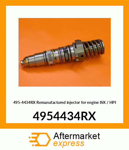 495-4434RX Remanufactured injector for engine ISX / HPI 4954434RX