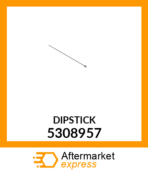 DIPSTICK 5308957