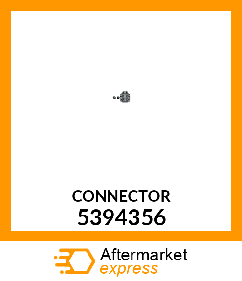 CONNECTOR 5394356