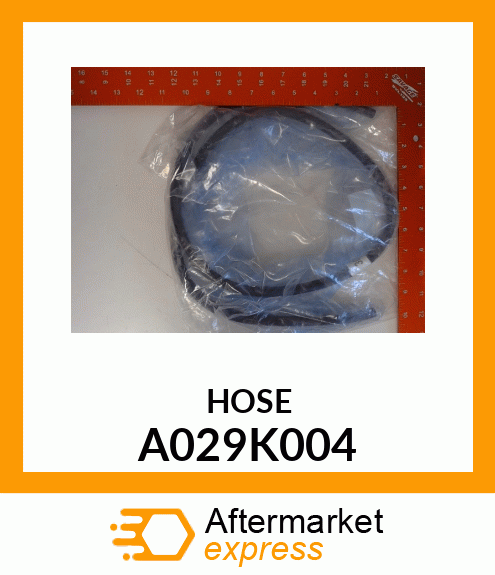 HOSE A029K004