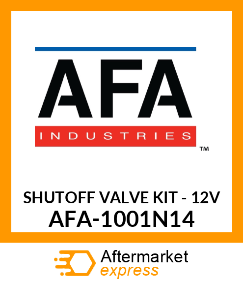 SHUTOFF VALVE KIT - 12V AFA-1001N14