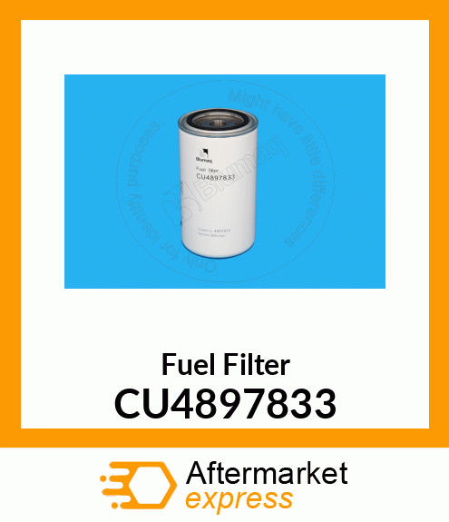 Fuel Filter CU4897833