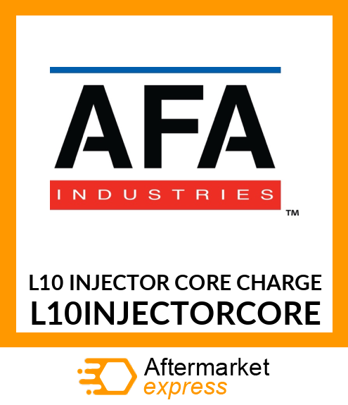 L10 INJECTOR CORE CHARGE L10INJECTORCORE