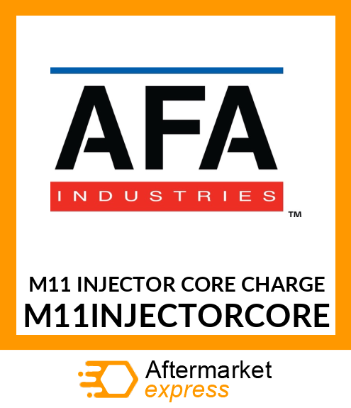 M11 INJECTOR CORE CHARGE M11INJECTORCORE