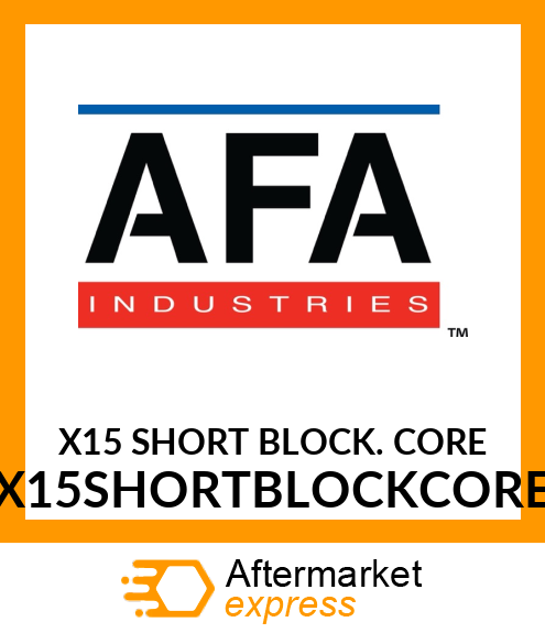 X15 SHORT BLOCK CORE X15SHORTBLOCKCORE