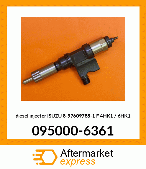 Spare part 095000-6361 + diesel injector ISUZU 8-97609788-1 F 4HK1 / 6HK1