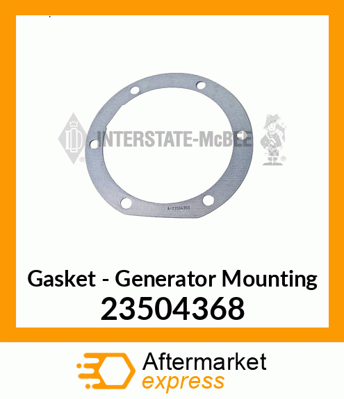 Spare part 23504368 + New Aftermarket GASKET, GEN. MOUNTING