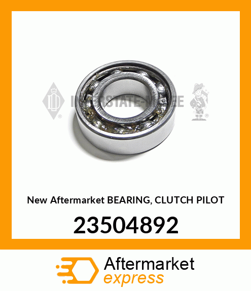 Spare part 23504892 + New Aftermarket BEARING, CLUTCH PILOT