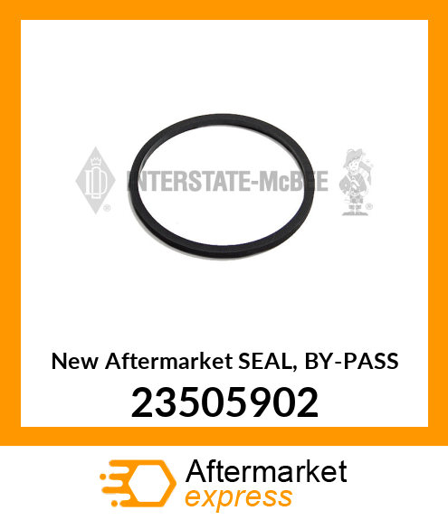 New Aftermarket SEAL, BY-PASS 23505902