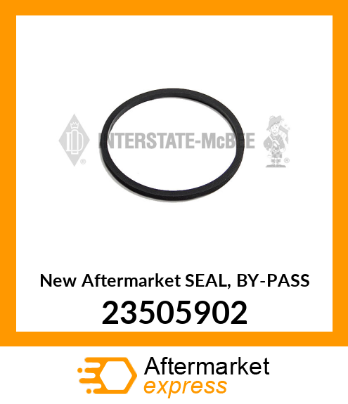 Spare part 23505902 + New Aftermarket SEAL, BY-PASS