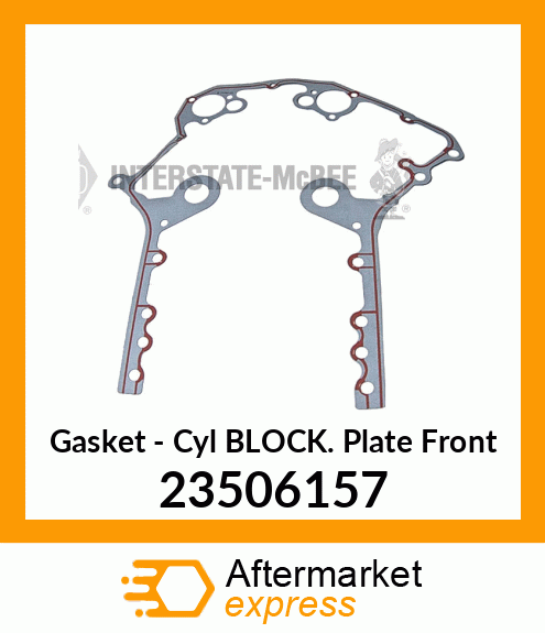 Spare part 23506157 + New Aftermarket GASKET,CYL. BLK FRT PLATE