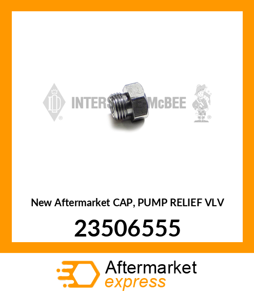 New Aftermarket CAP, PUMP RELIEF VLV 23506555