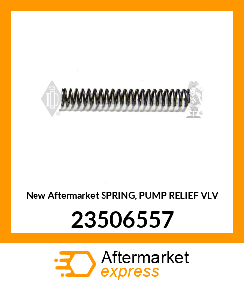 Spare part 23506557 + New Aftermarket SPRING, PUMP RELIEF VLV