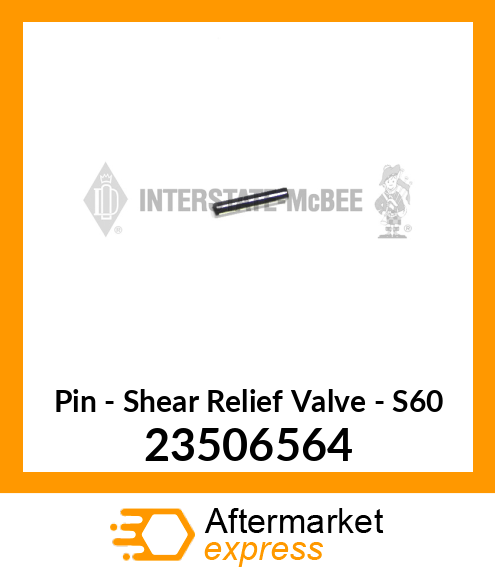 New Aftermarket PIN, SHEAR RELIEF VLV 23506564